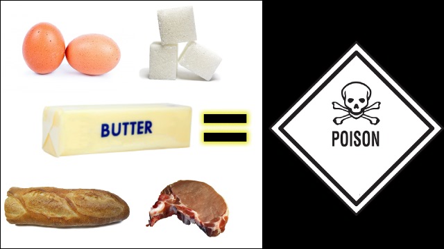 butter = poison