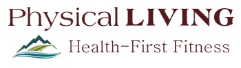 Physical Living | Health-First Fitness
